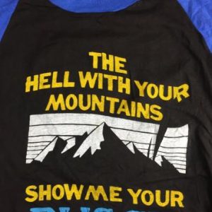 Vintage 70s 80s Hell With Your Mountains Busch Beer T-Shirt