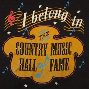 Vintage I Belong In The Country Music Hall Of Fame T-Shirt