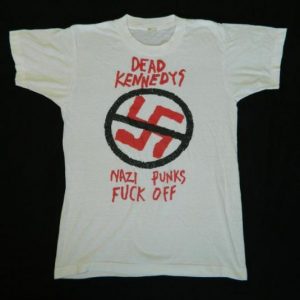 ORIGINAL 80S DEAD KENNEDYS NAZI PUNKS FUCK OFF T-Shirt