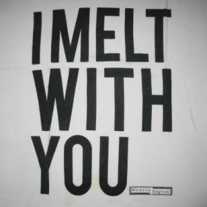 MODERN ENGLISH I MELT WITH YOU VINTAGE T-SHIRT