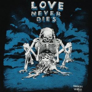 Vtg Fashion Victim Love Never Dies Dirty Skeleton T-Shirt