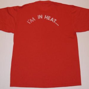 Vintage 1980s I'M IN HEAT Funny Vulgar Dirty T-Shirt 80s