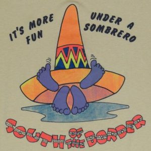 Vintage 1980s South of The Border SombreroSex T-Shirt