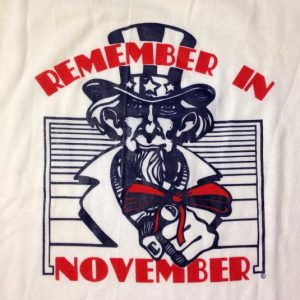 Vintage 1982 Remember in November Uncle Sam t-shirt