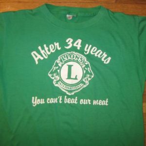 1980's Lions Club "You can't beat our meat" t-shirt, L-XL