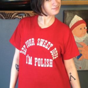 Vintage 1980's Bet Your Sweet Dupa I'm Polish t-shirt