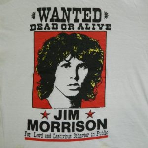 Vintage JIM MORRISON WANTED DEAD OR ALIVE T-Shirt the doors