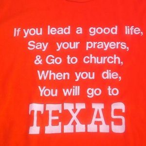Vintage 80s When You Die You Will Go To Texas funny t-shirt