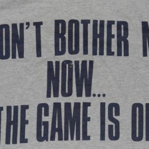 VTG Don't Bother Me Now The Game Is On Screen Stars T-Shirt