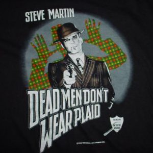 Vintage Dead Men Don't Wear Plaid Steve Martin T-Shirt