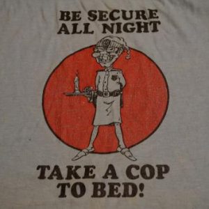 Vintage Be Secure, TAKE A COP TO BED T-Shirt M/S