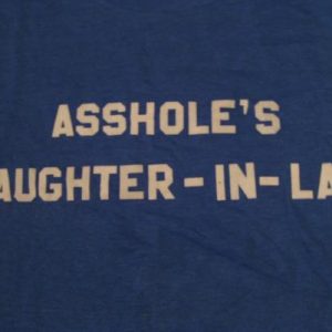 Vintage Asshole's Daughter-In-Law T-Shirt WTF? L/M