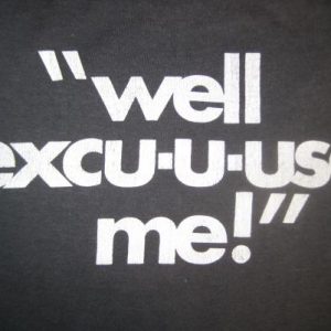 Vintage 1970's Well Excuse Me! t-shirt, small