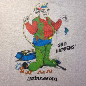 Vintage 1980's Shit Happens, MN fisherman t-shirt