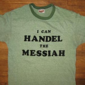 Vintage Early 1980's Handel the Messiah funny t-shirt, M-L