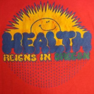 Vintage Health Reigns in Oregon smiling sun rain t-shirt