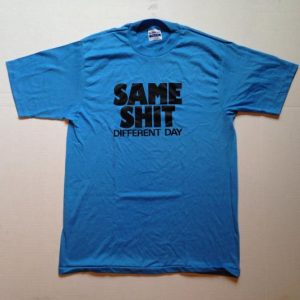 Vintage 1980's crude "Same Shit Different Day" t-shirt